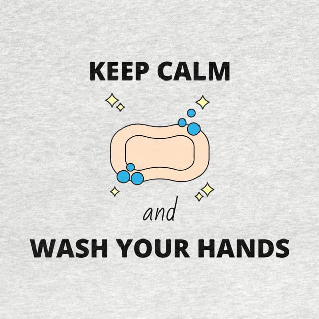 Keep Calm and Wash Your Hands by DalalsDesigns